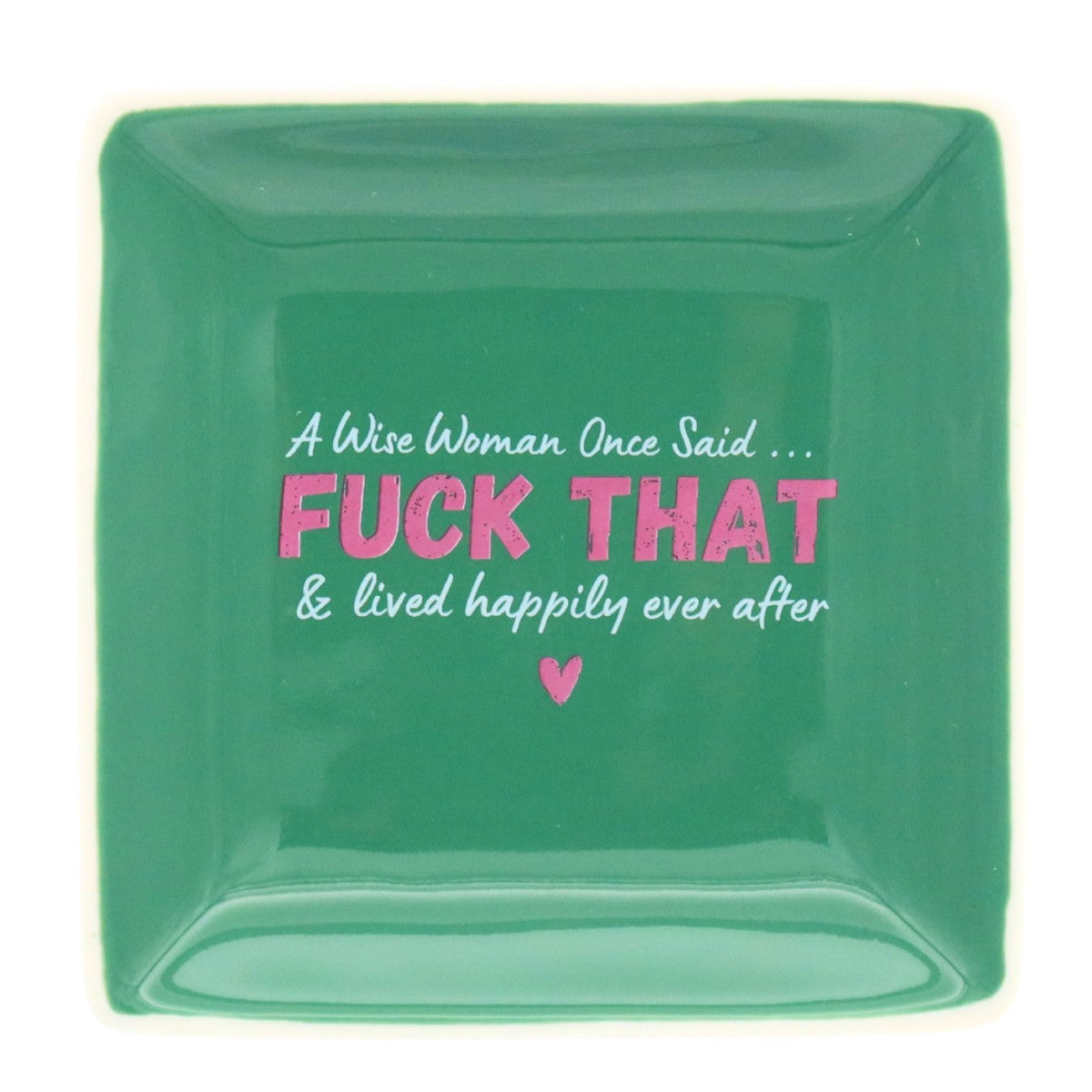 Square Trinket Tray - A Wise Woman Once Said