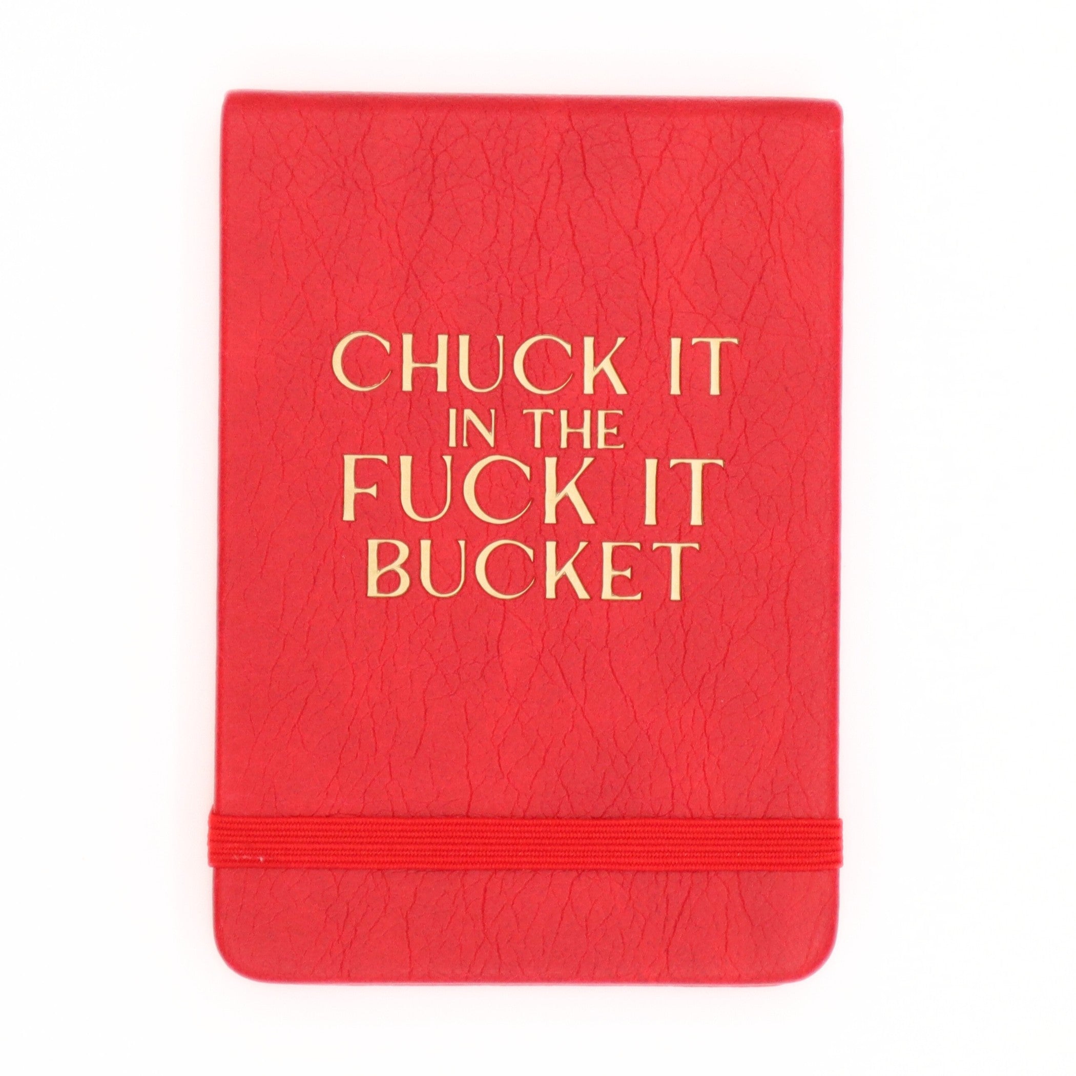 Leatherette Pocket Journal - Chuck It In The Fuck It Bucket