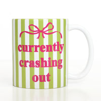 Currently Crashing Out Mug